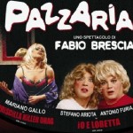 Pazzarìa, lo spettacolo teatrale di Fabio Brescia Cultura Gay 