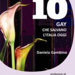 Dieci gay che salvano l'Italia oggi, il libro di Daniela Gambino Lifestyle Gay 